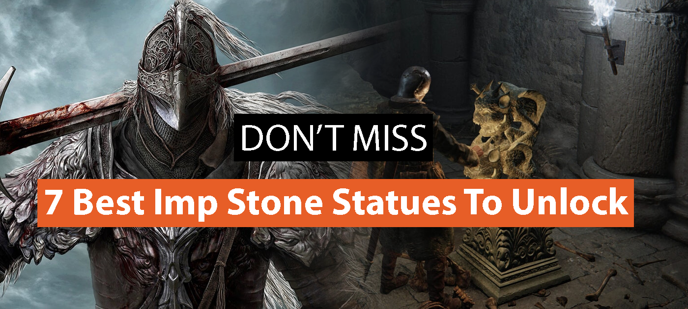 DON’T MISS These 7 Best Imp Stone Statues To Unlock