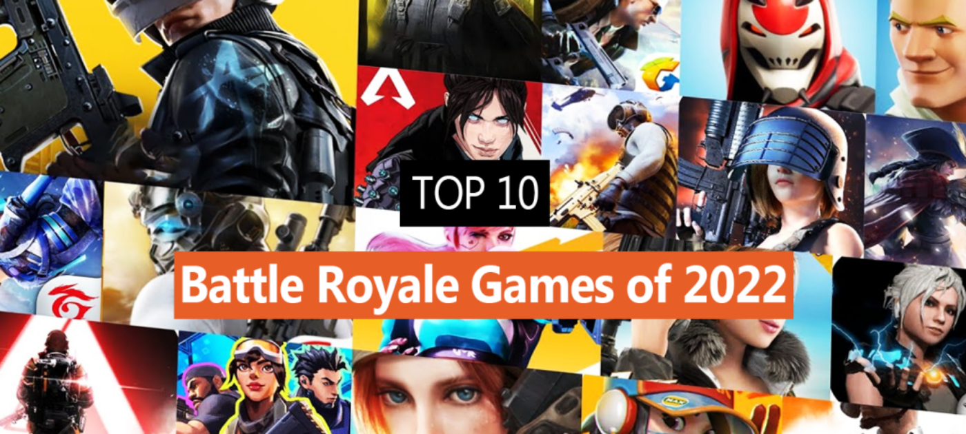 Top 10 Battle Royale Games of 2022 Electronic First