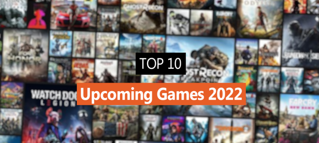 Top 10 Upcoming Games YOU NEED to play
