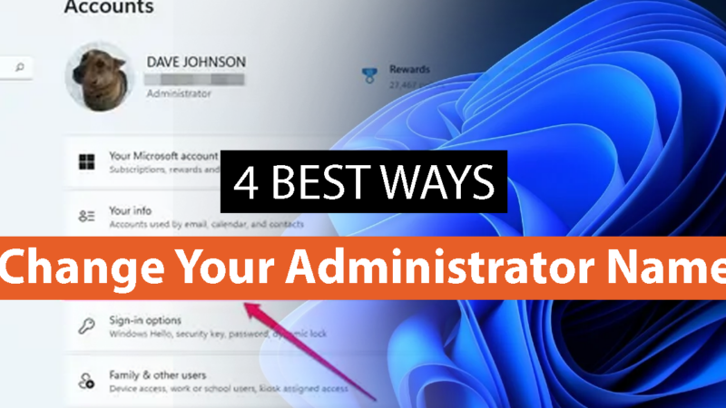 4 Best Ways to Change Your Administrator Name on Windows 11