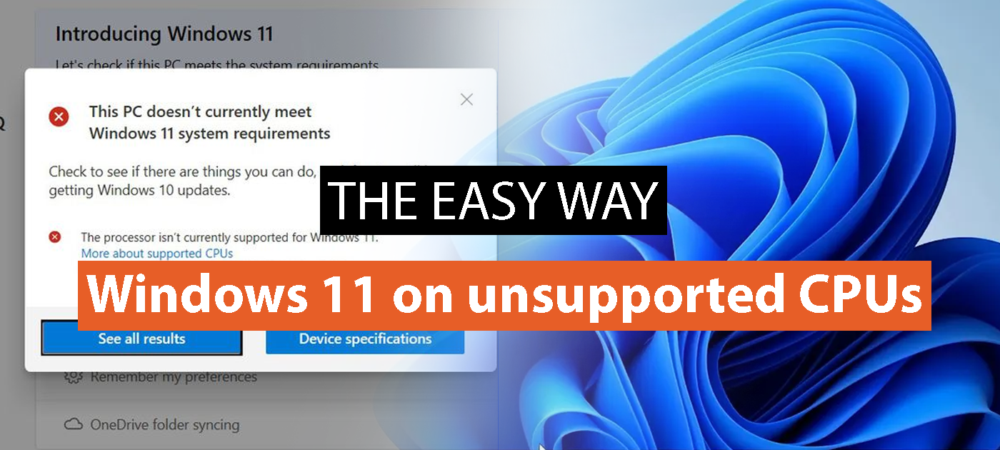 The easy way to install Windows 11 on unsupported CPUs