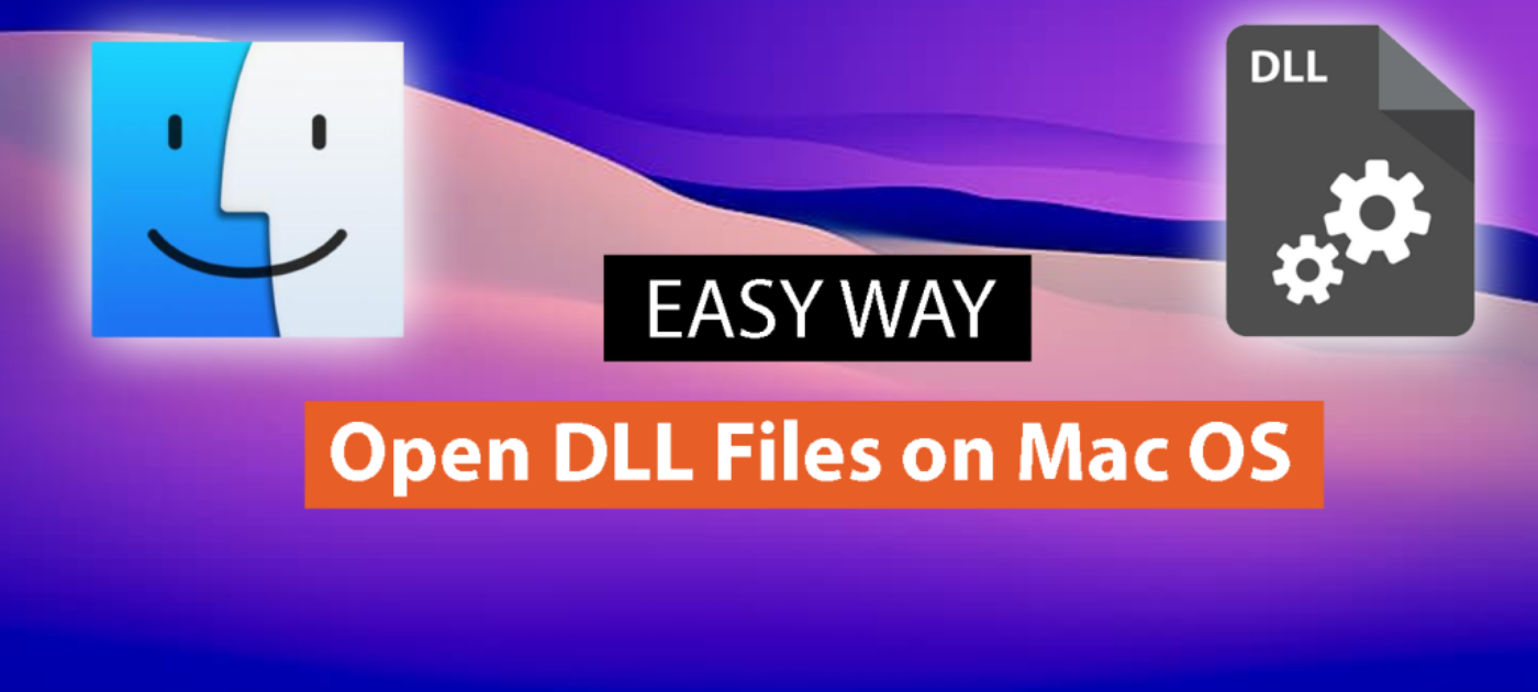 1 Easy Way to Open DLL Files on Mac OS