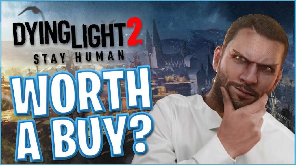 Dying Light 2 - Worth a buy?
